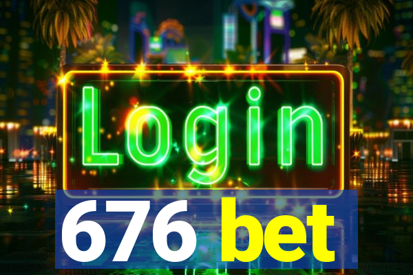 676 bet